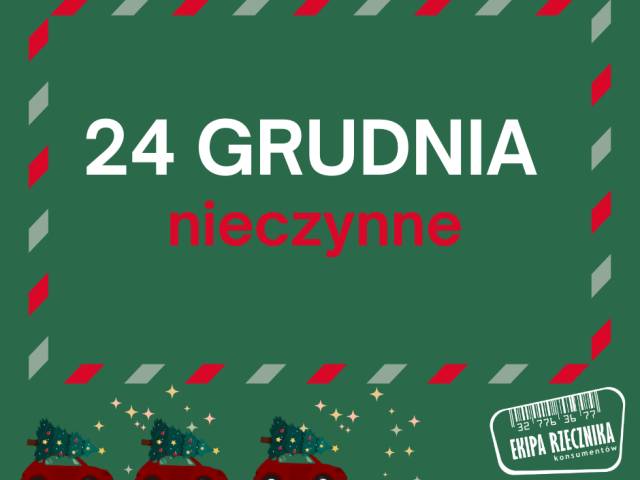 24 grudnia- WIGILIA- nieczynne 