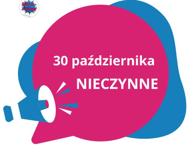Nieczynne - 30 października 2025 