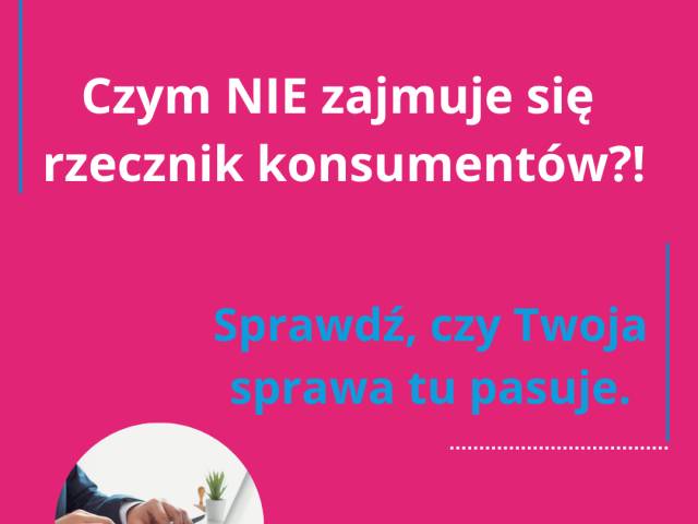 Rzecznik konsumentów NIE zajmuje się wszystkimi skargami mieszkańców.
